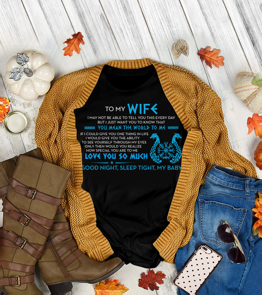 To My Wife You Mean the World to Me I Love You So Much Good Night Sleep Tight T-Shirt