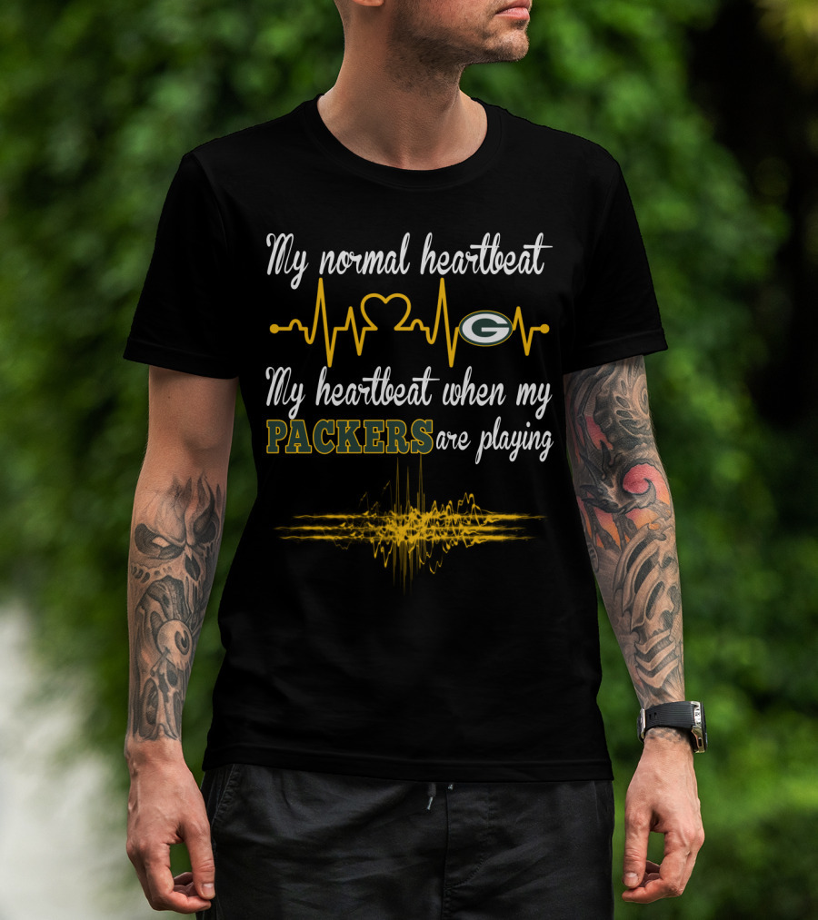 My Normal Heartbeat My Heartbeat When My Packers Are Playing T-Shirt