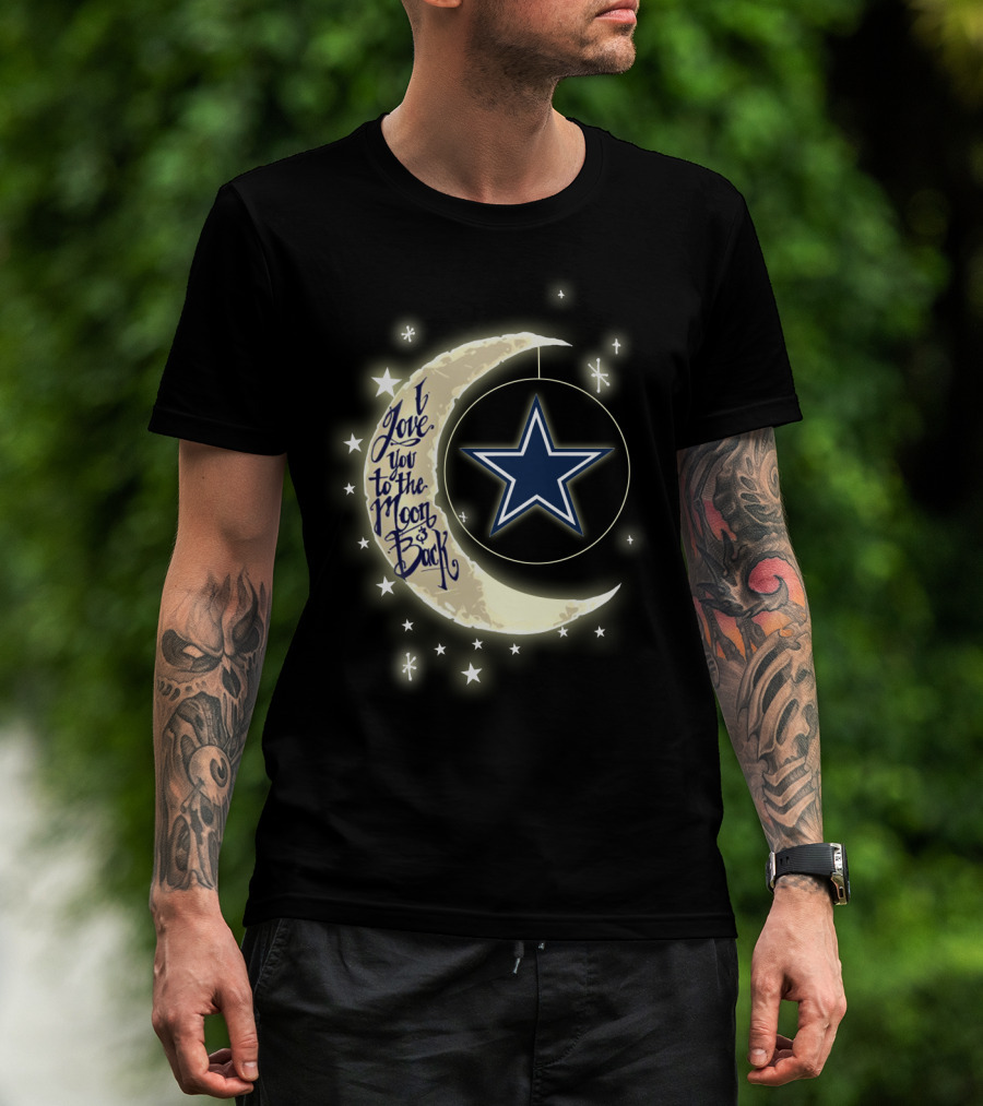 Dallas Cowboys I Love You To The Moon And Back Star T-Shirt