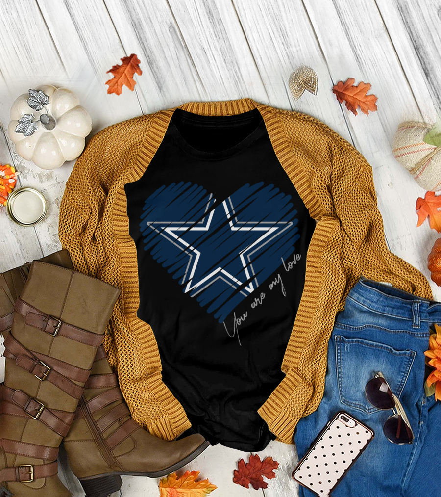 Dallas Cowboys You Are My Love Star Heart T-Shirt