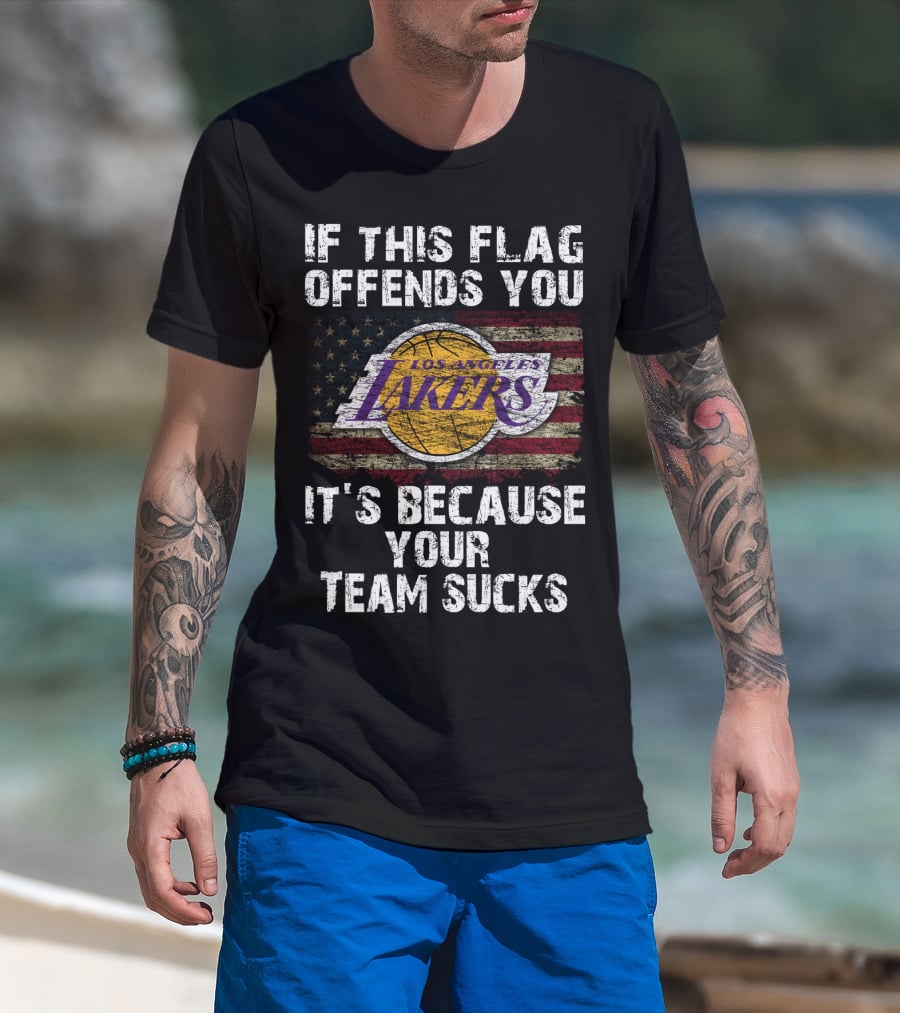 If This Flag Offends You Los Angeles Lakers It's Because Your Team Sucks T-Shirt