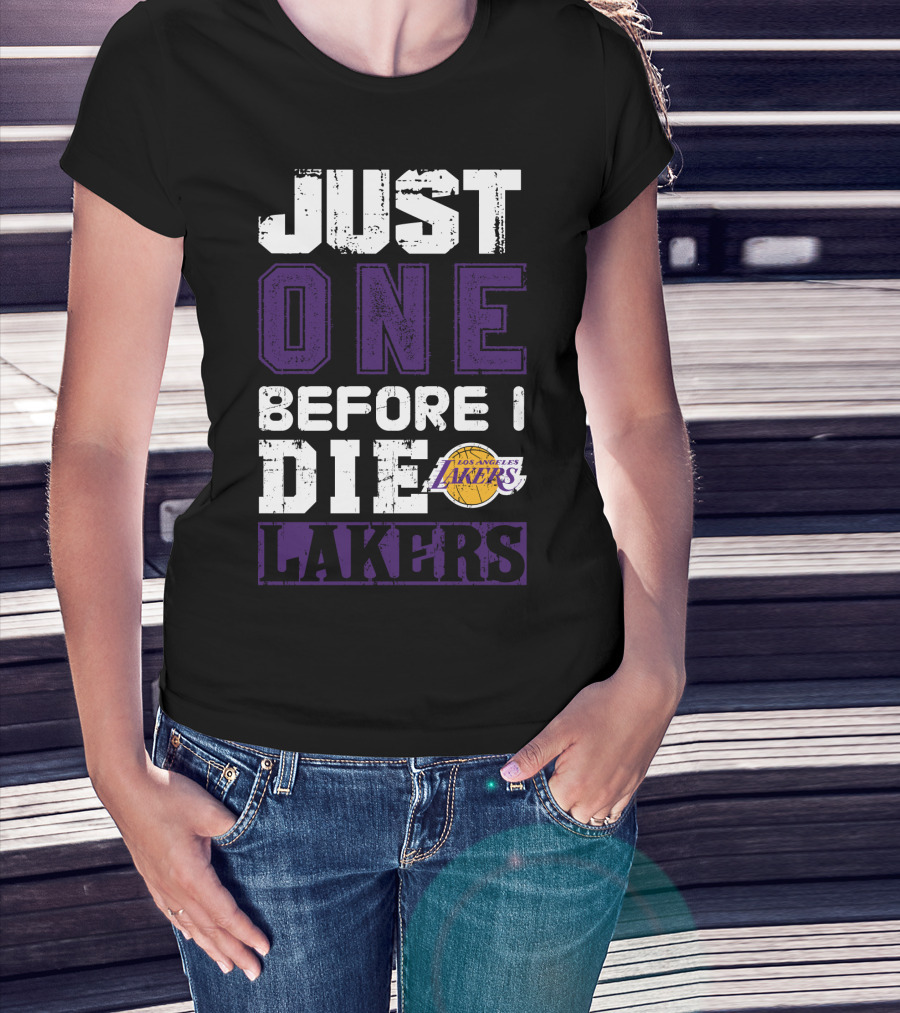 Just One Before I Die Los Angeles Lakers T-Shirt