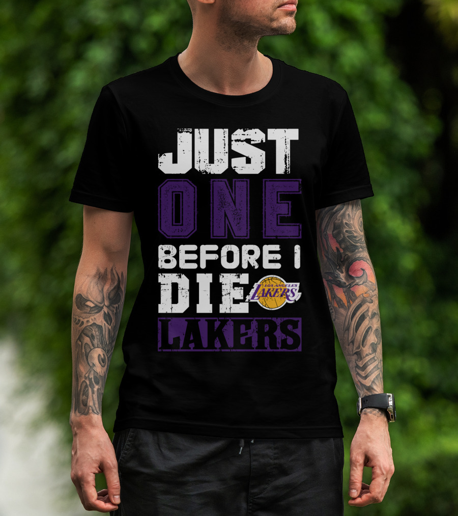 Just One Before I Die Los Angeles Lakers T-Shirt