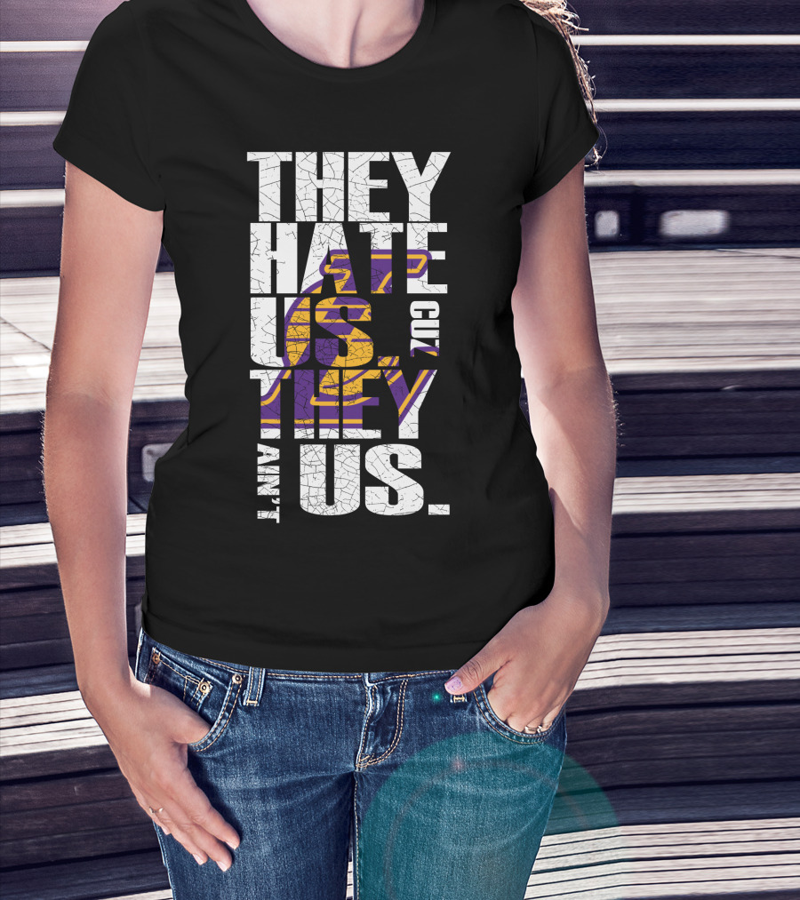 Los Angeles Lakers They Hate Us Cuz They Ain't Us T-Shirt
