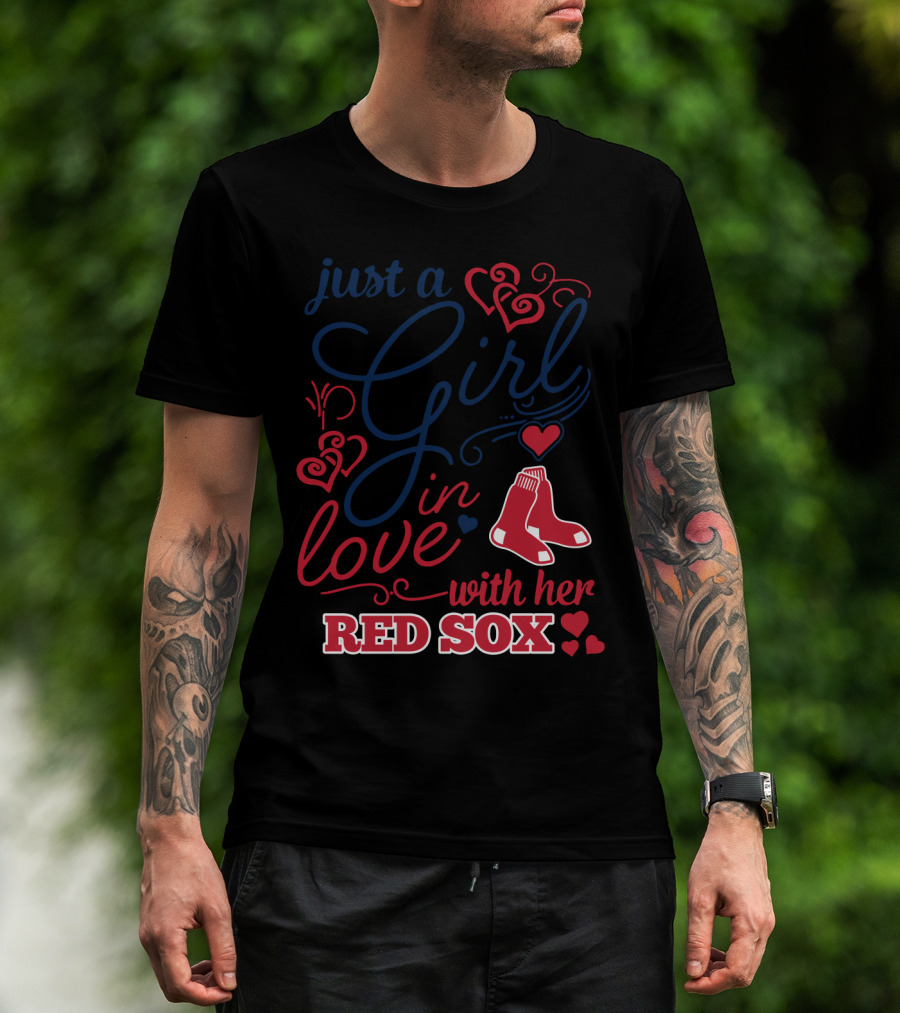 Just A Girl In Love With Her Red Sox T-Shirt