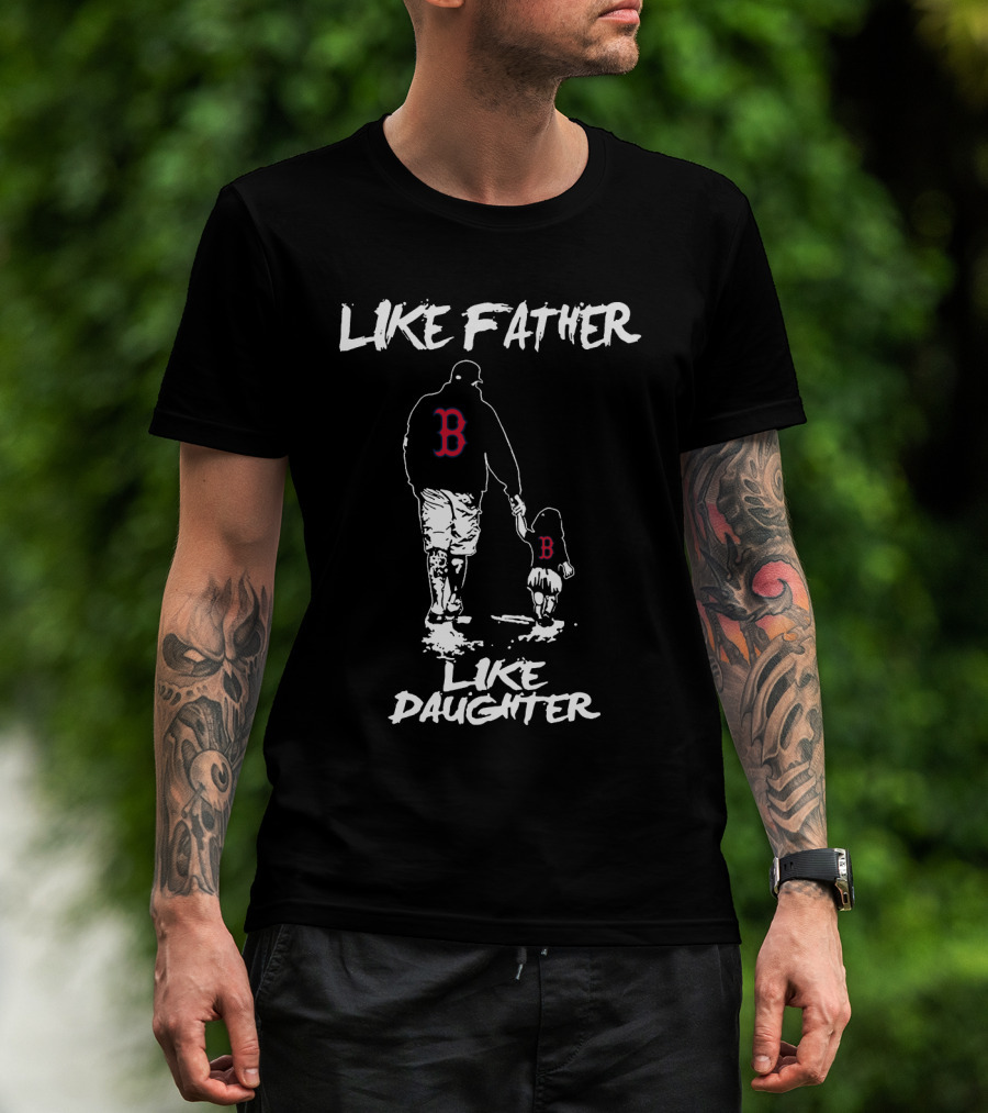 Like Father Like Daughter Boston Red Sox T-Shirt