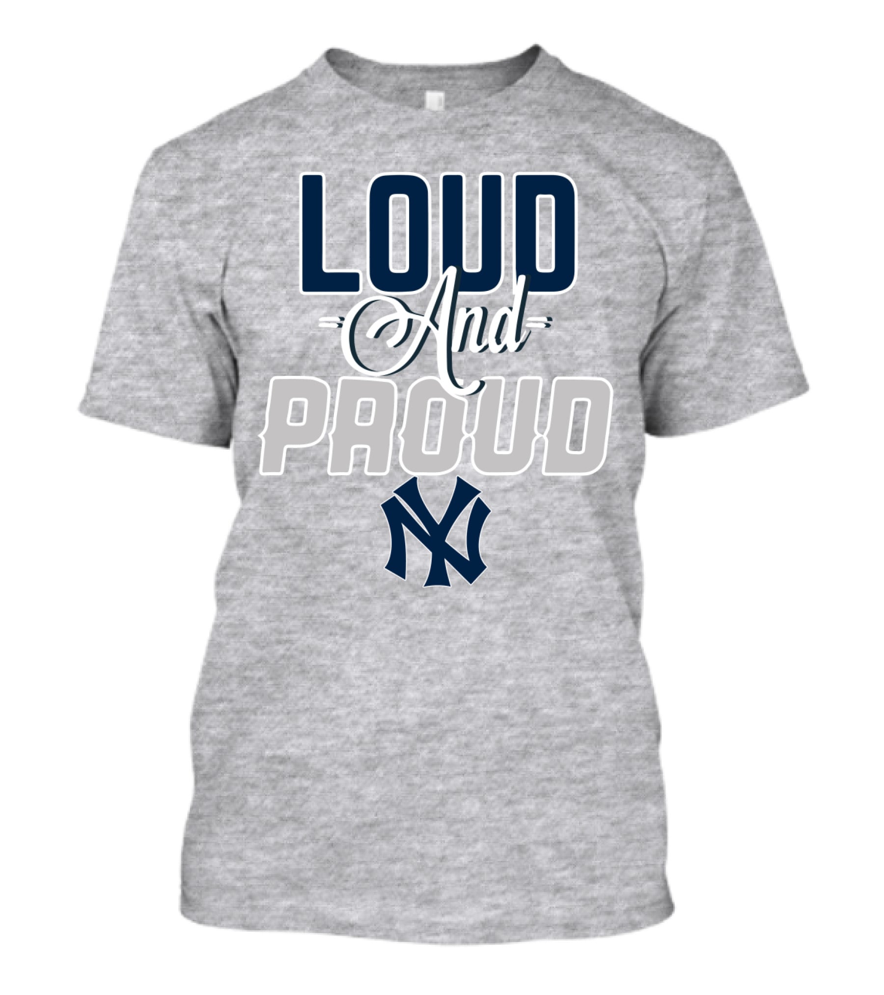Louд And Proud New York Yankees T-Shirt