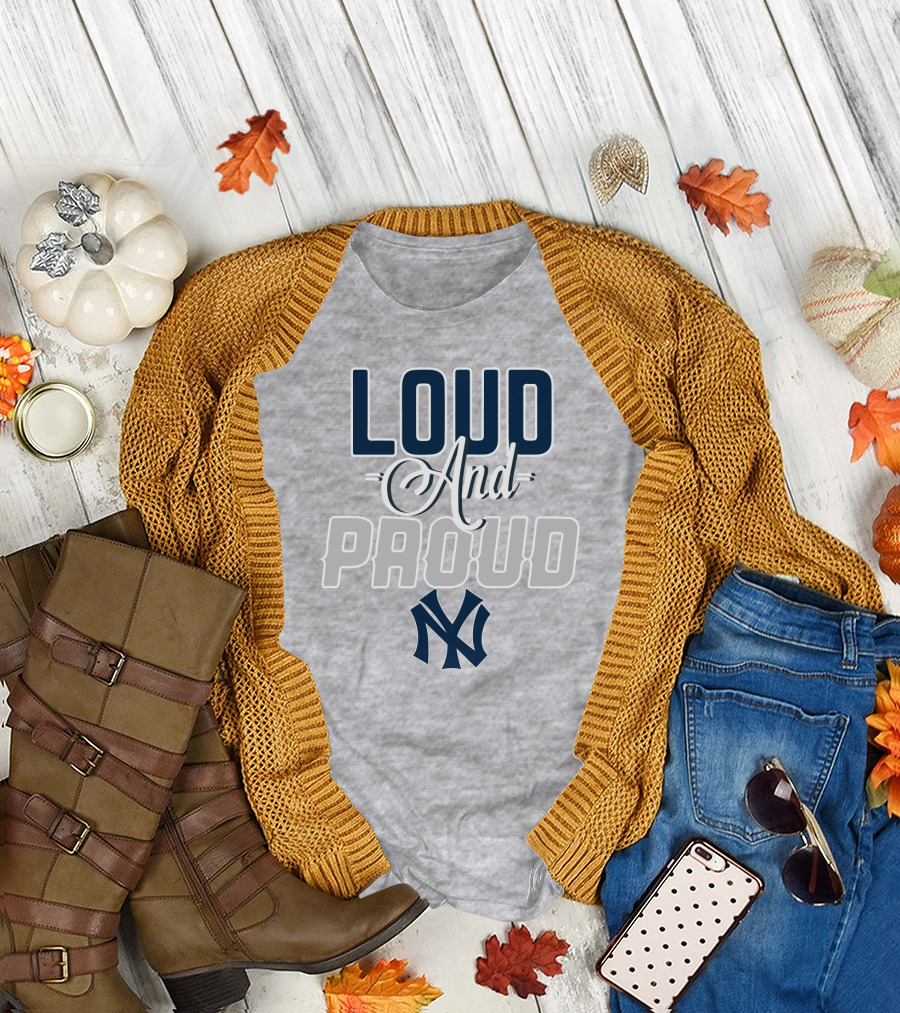 Louд And Proud New York Yankees T-Shirt