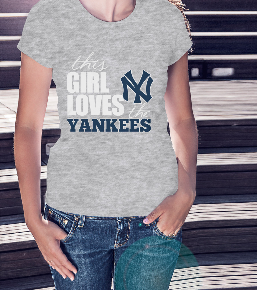 This Girl Loves The New York Yankees T-Shirt
