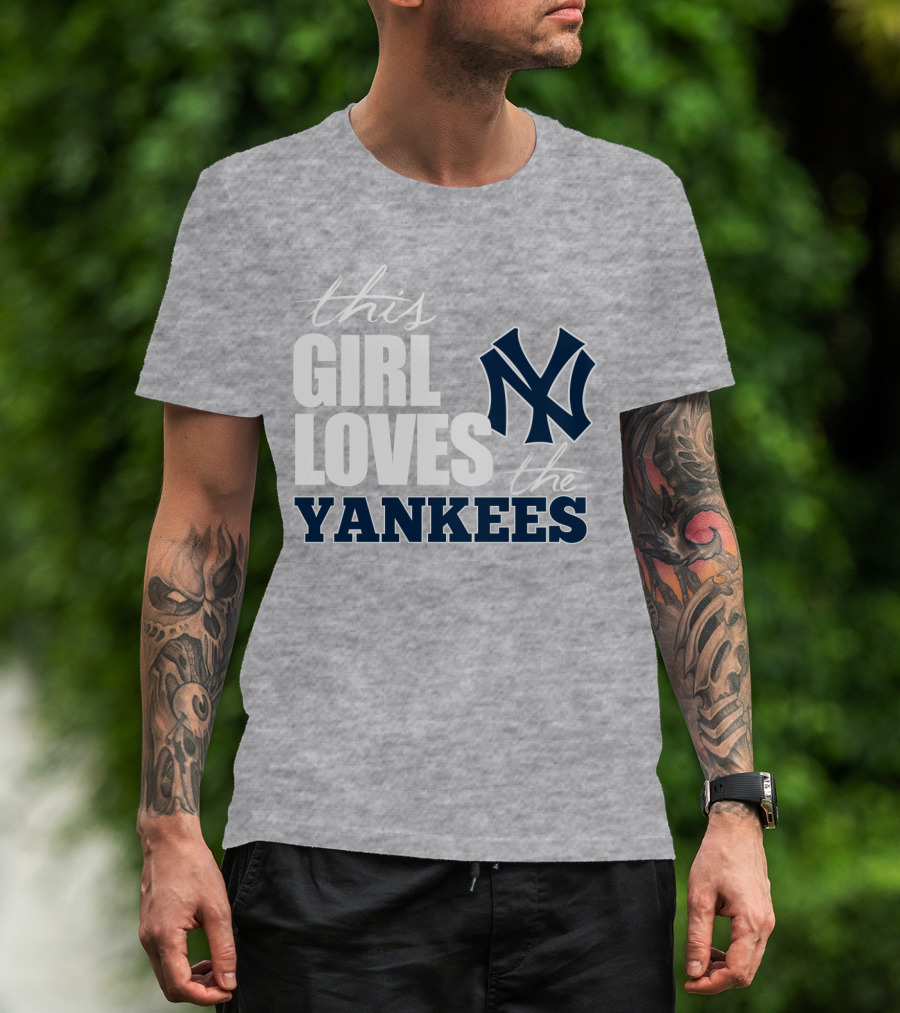 This Girl Loves The New York Yankees T-Shirt