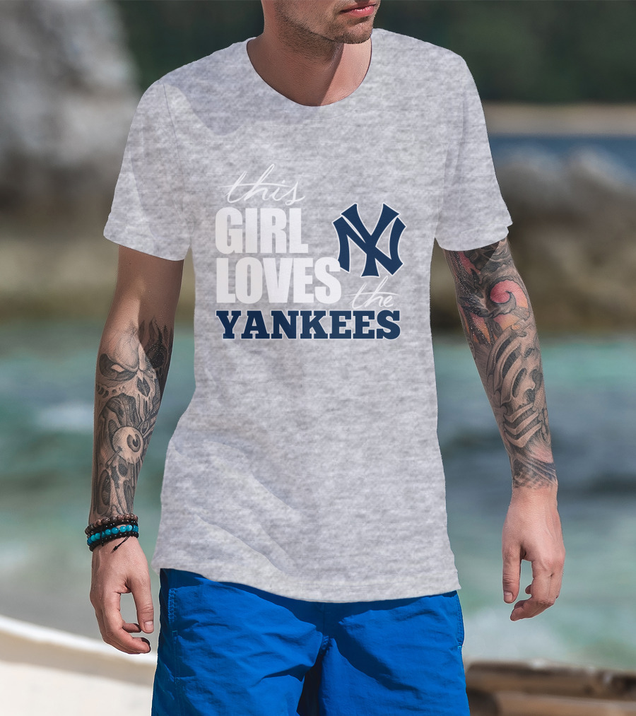 This Girl Loves The New York Yankees T-Shirt