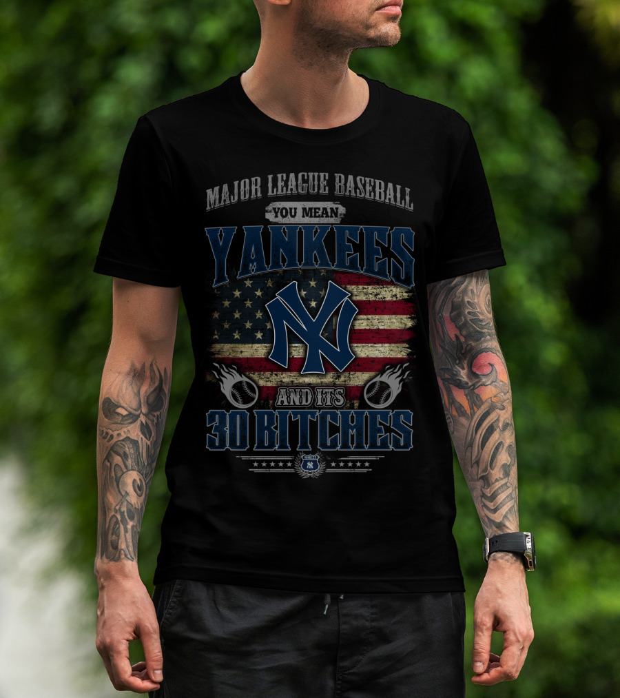 Major League Baseball Yankees American Flag 30 Bitches T-Shirt