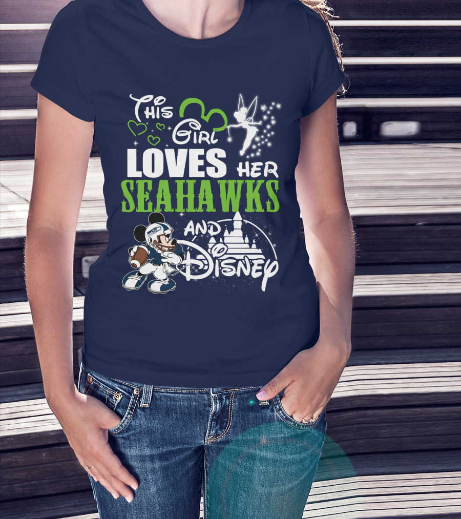 This Girl Loves Her Seahawks And Disney T-Shirt