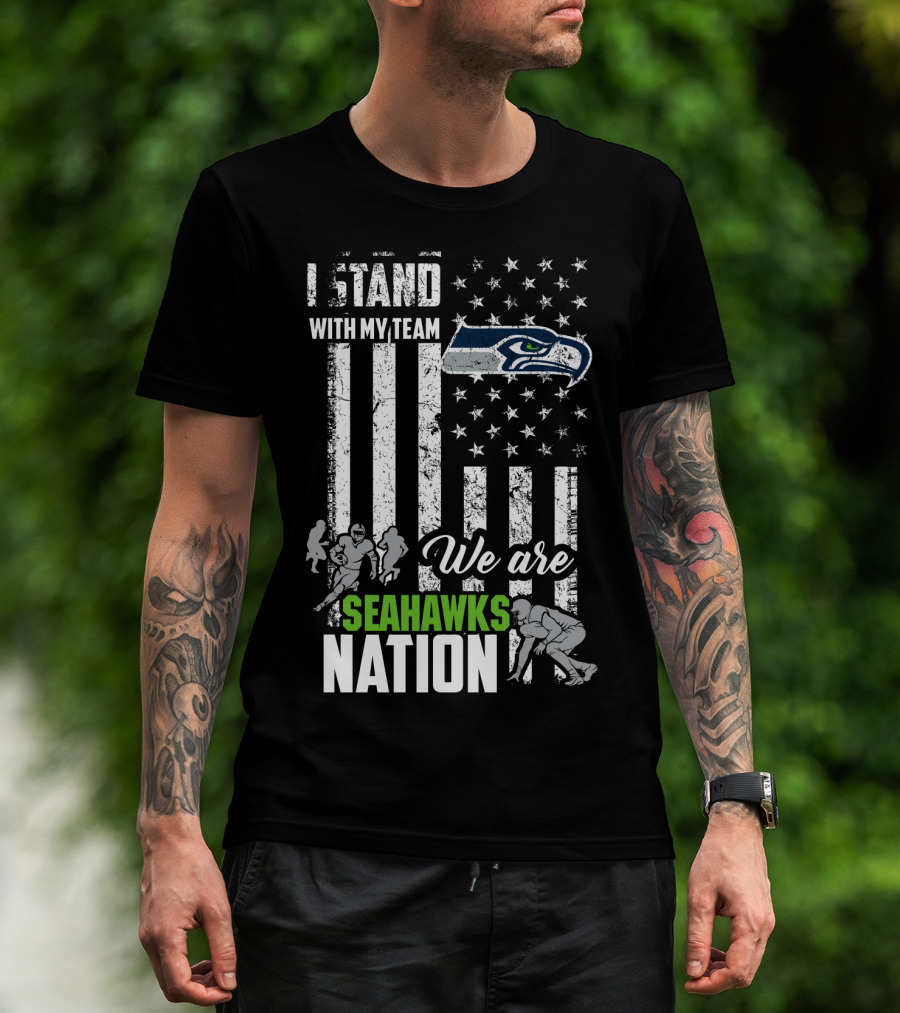 I Stand With My Team We Are Seahawks Nation T-Shirt
