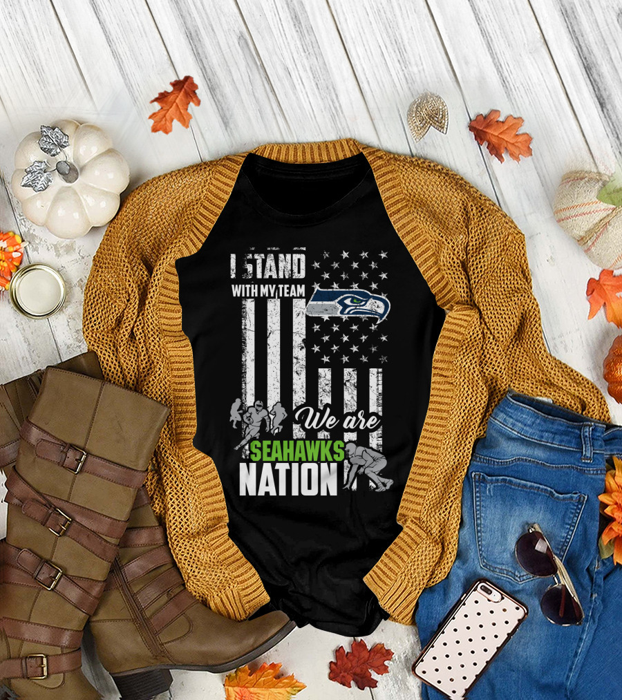 I Stand With My Team We Are Seahawks Nation T-Shirt
