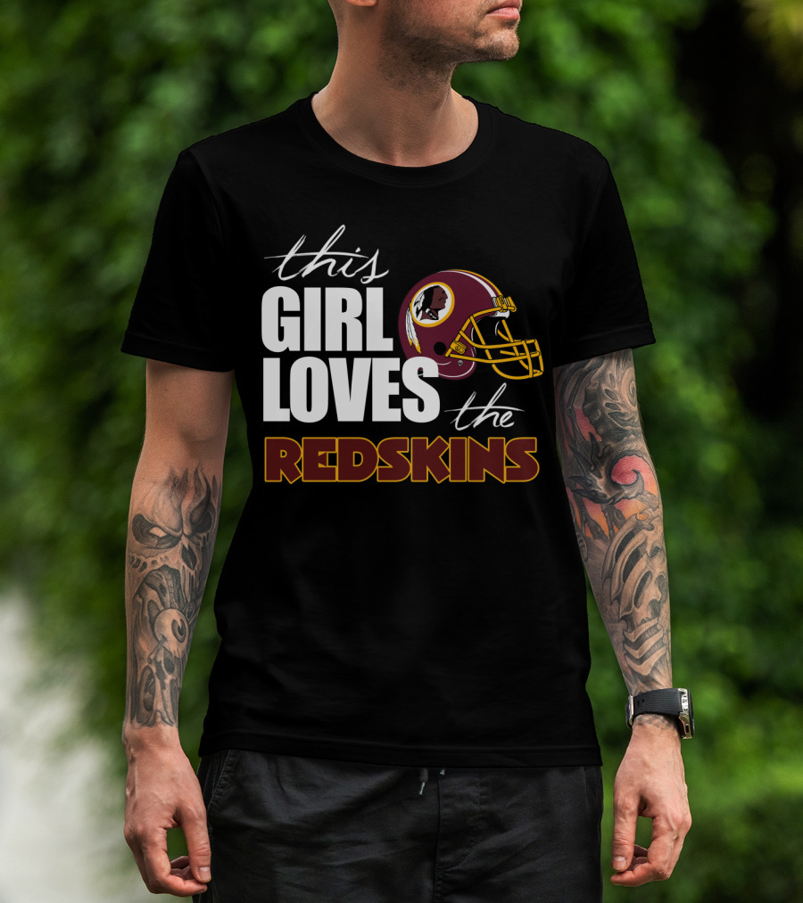 This Girl Loves The Redskins T-Shirt