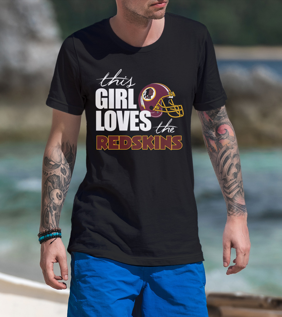 This Girl Loves The Redskins T-Shirt