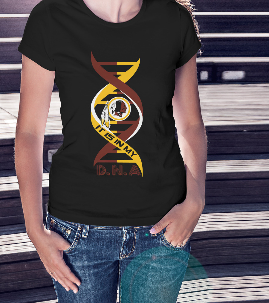 It Is In My DNA Washington Redskins T-Shirt