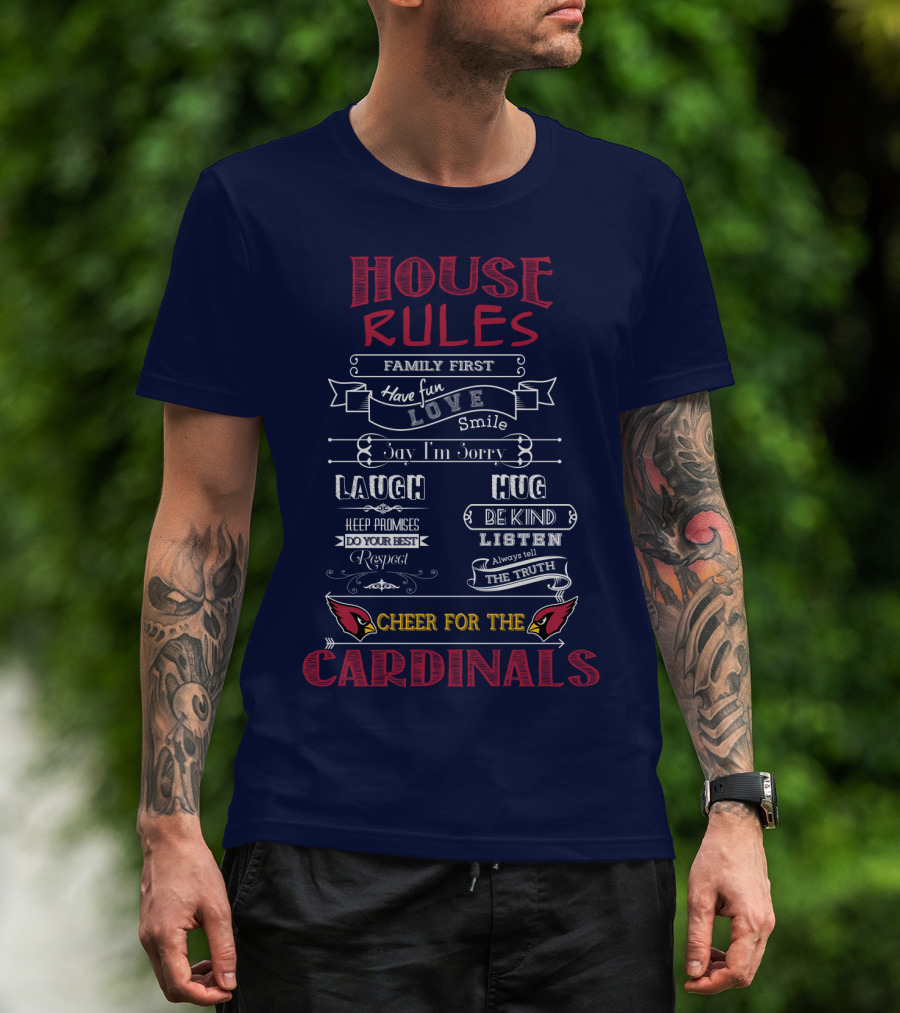 House Rules Cheer For The Cardinals Family First Have Fun Smile T-Shirt