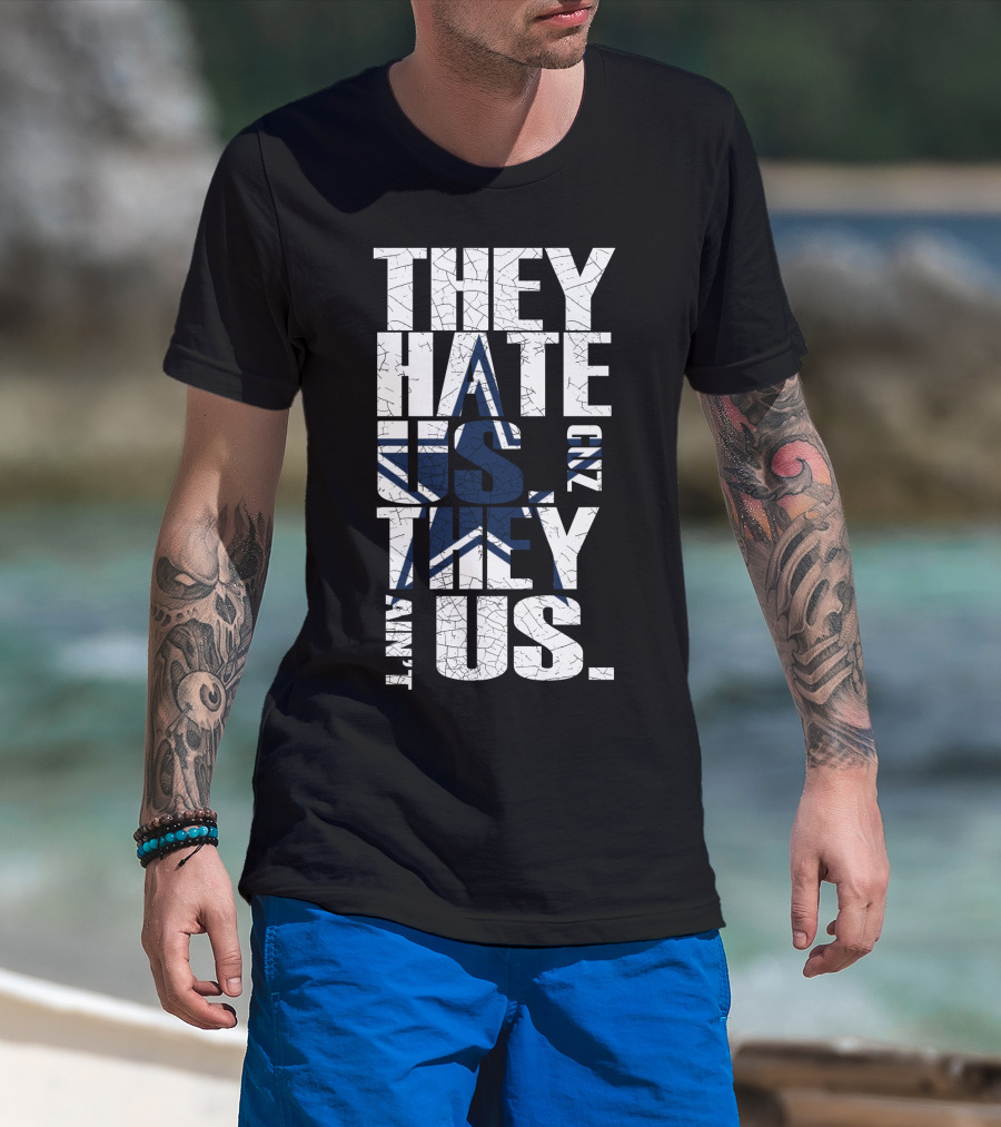 They Hate Us 'Cause They Ain't Us Star Icon Cowboys Nation T-Shirt