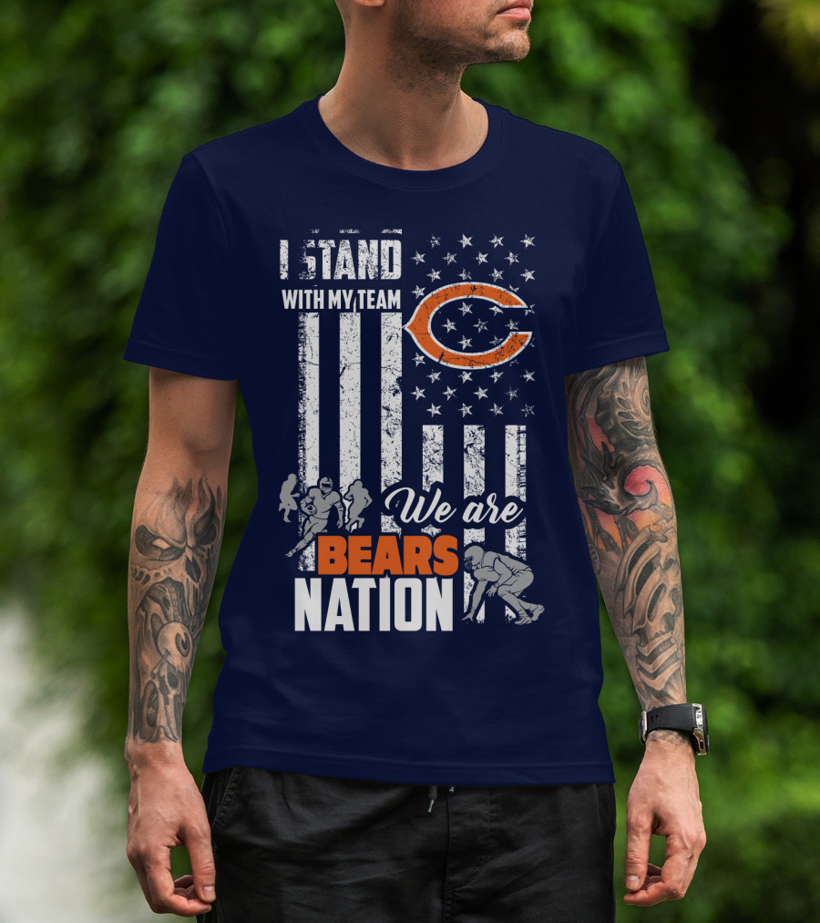 I Stand With My Team We Are Bears Nation T-Shirt