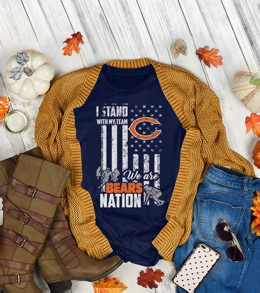 I Stand With My Team We Are Bears Nation T-Shirt