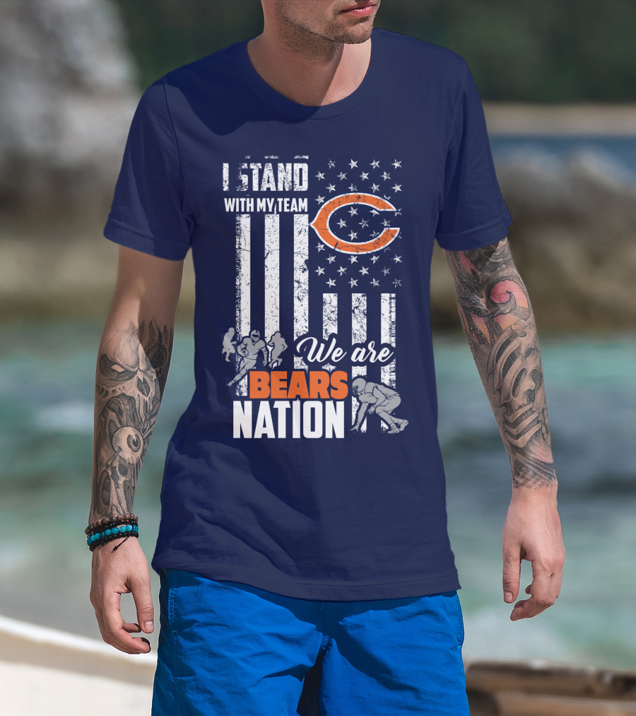 I Stand With My Team We Are Bears Nation T-Shirt