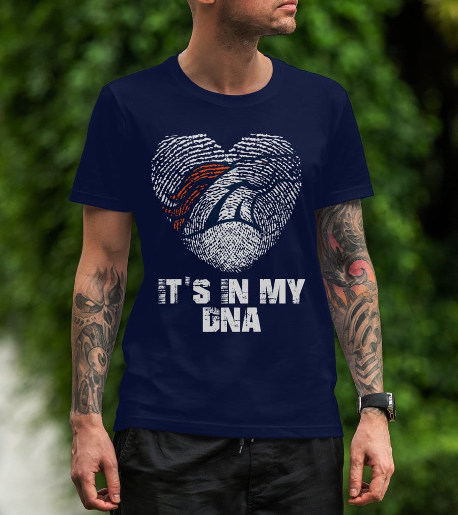 Denver Broncos It's In My Dna T-Shirt