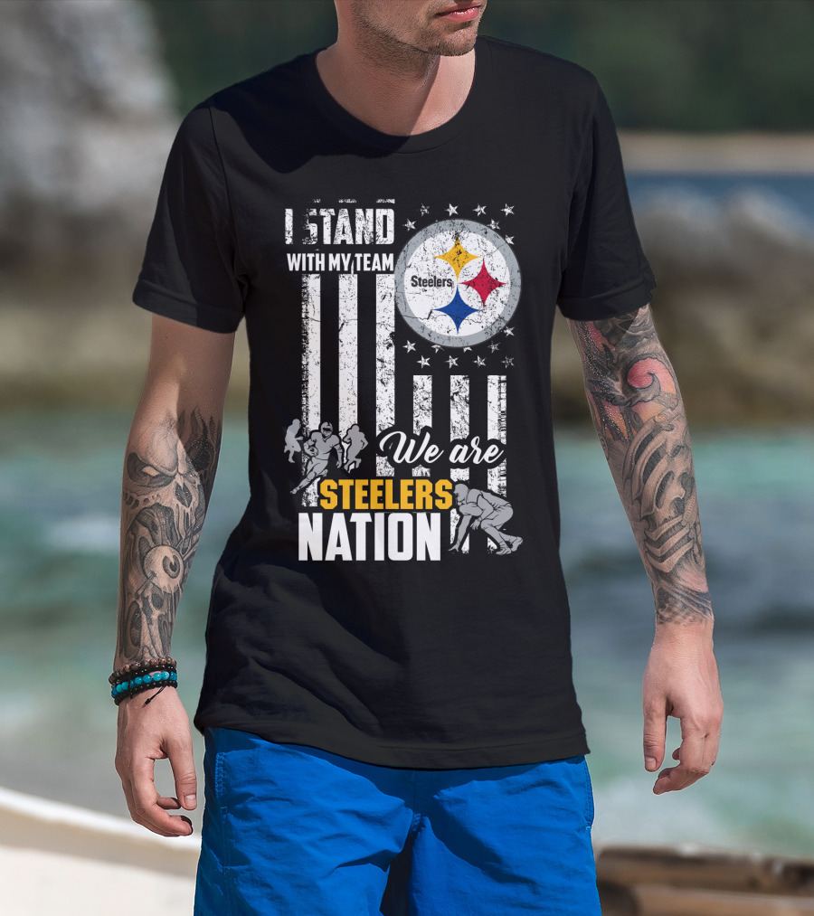 I Stand With My Team We Are Steelers Nation Pittsburgh Steelers T-Shirt