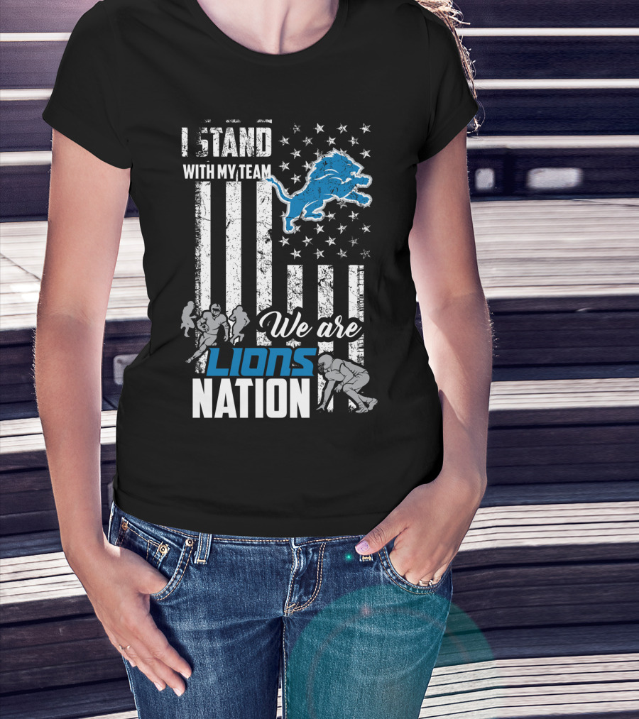 I Stand With My Team We Are Lions Nation T-Shirt