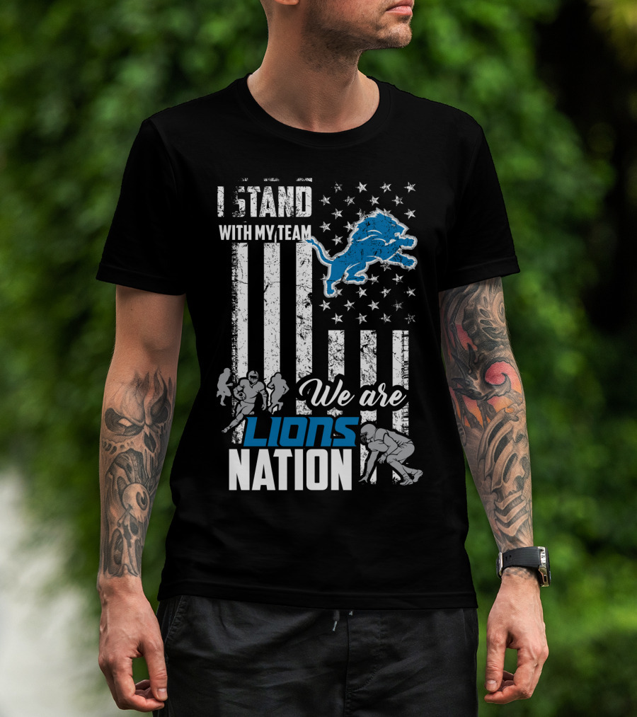 I Stand With My Team We Are Lions Nation T-Shirt
