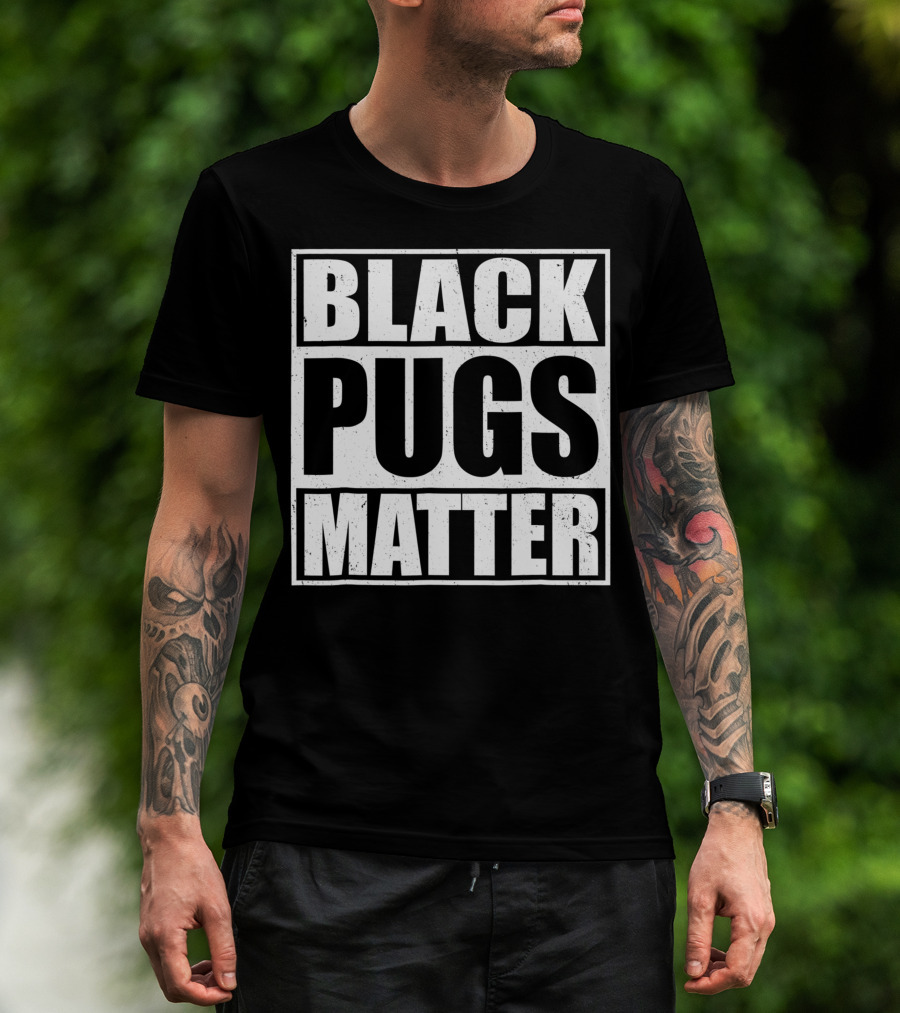 Black Pugs Matter T-Shirt