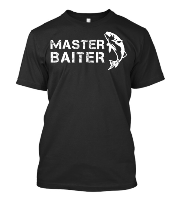 Master Baiter Funny Fishing Fishermen T-Shirt