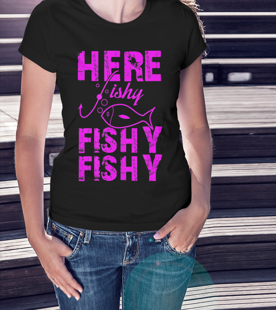Here Fishy Fishy Fishy Funny Fishing T-Shirt