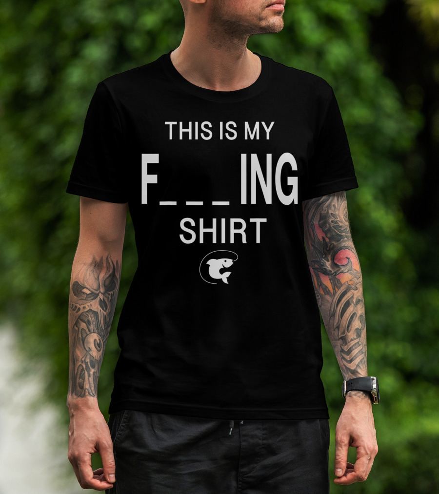 This Is My Funny Fishing Shirt F_ing Shirt Fish T-Shirt
