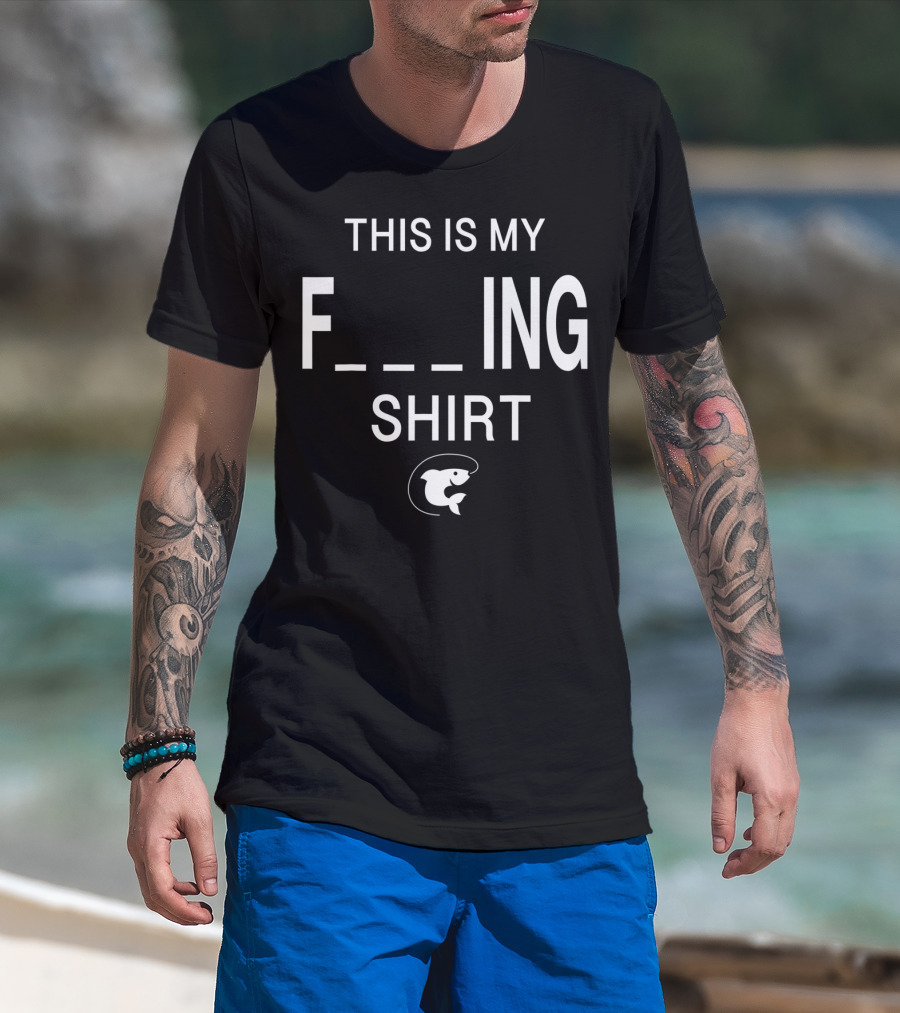This Is My Funny Fishing Shirt F_ing Shirt Fish T-Shirt