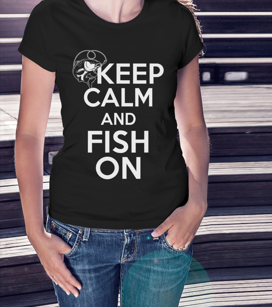 Keep Calm And Fish On Funny Fishing T-Shirt