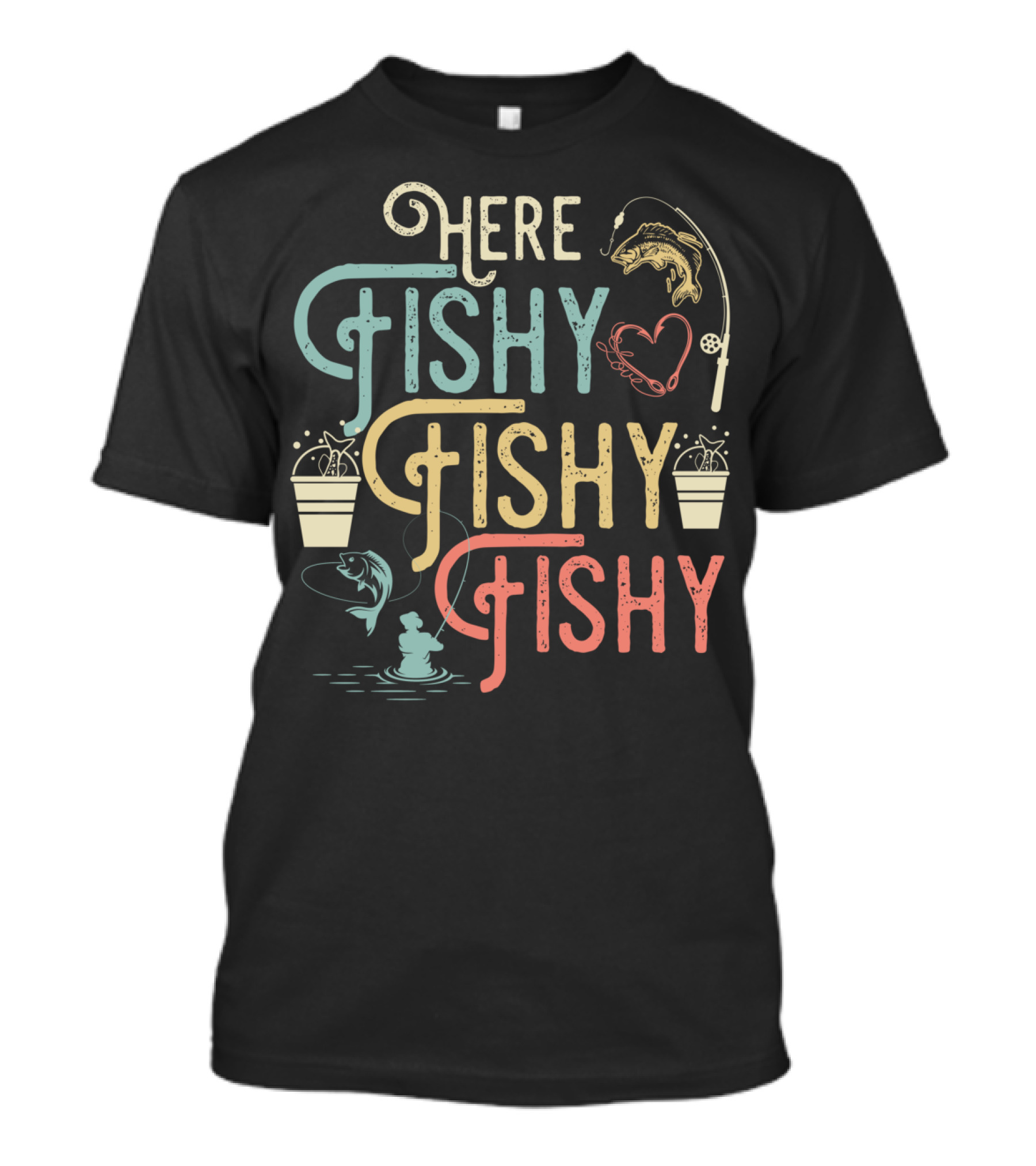 Here Fishy Fishy Fishy Heart Best Humor Fishing Visual Elements T-Shirt