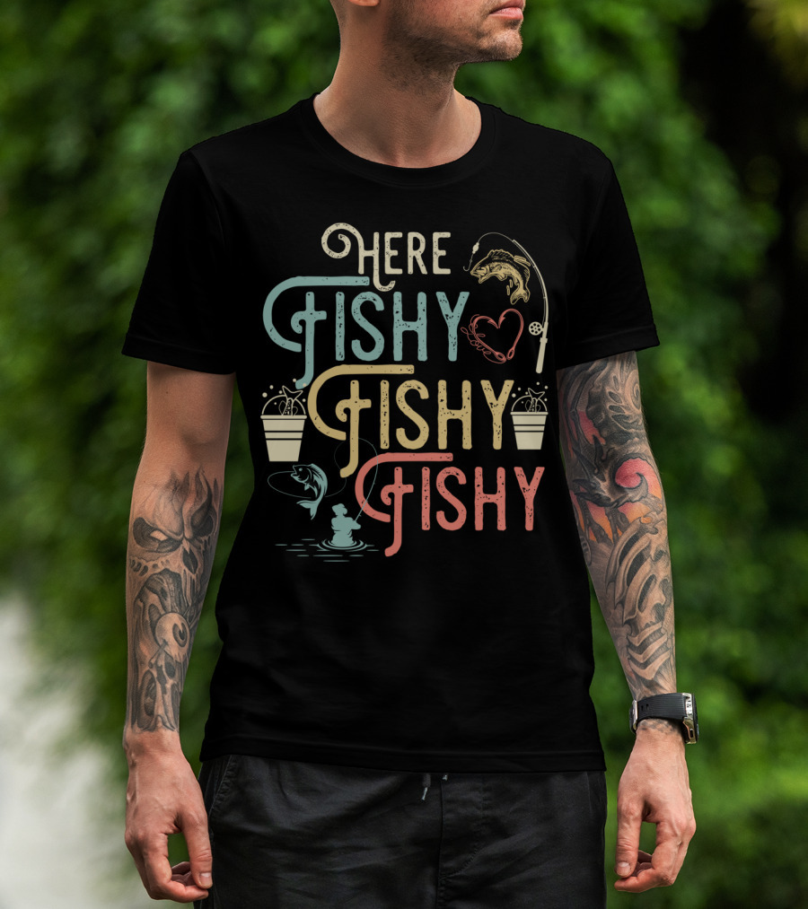 Here Fishy Fishy Fishy Heart Best Humor Fishing Visual Elements T-Shirt