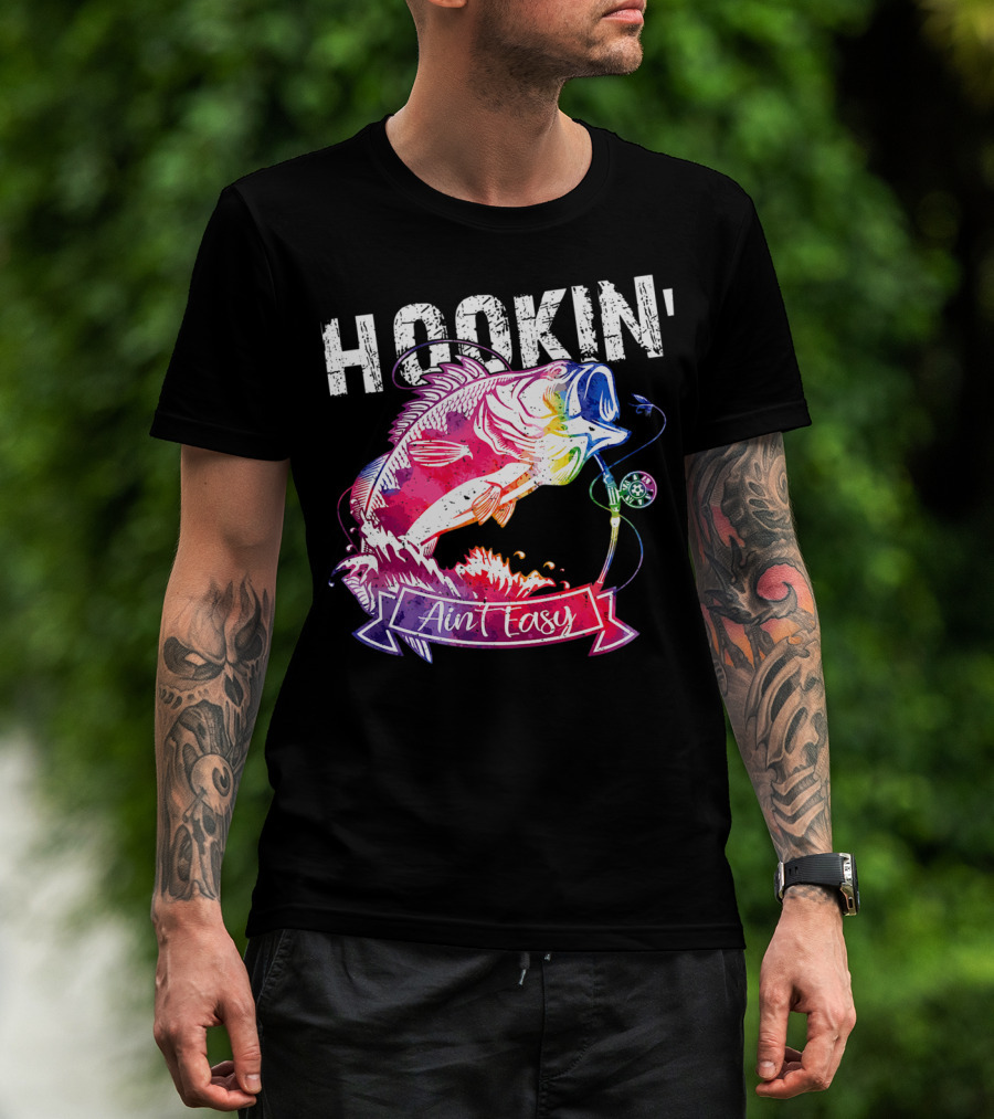 Hookin Aint Easy Funny Fishing Lovers Colorful Fish T-Shirt