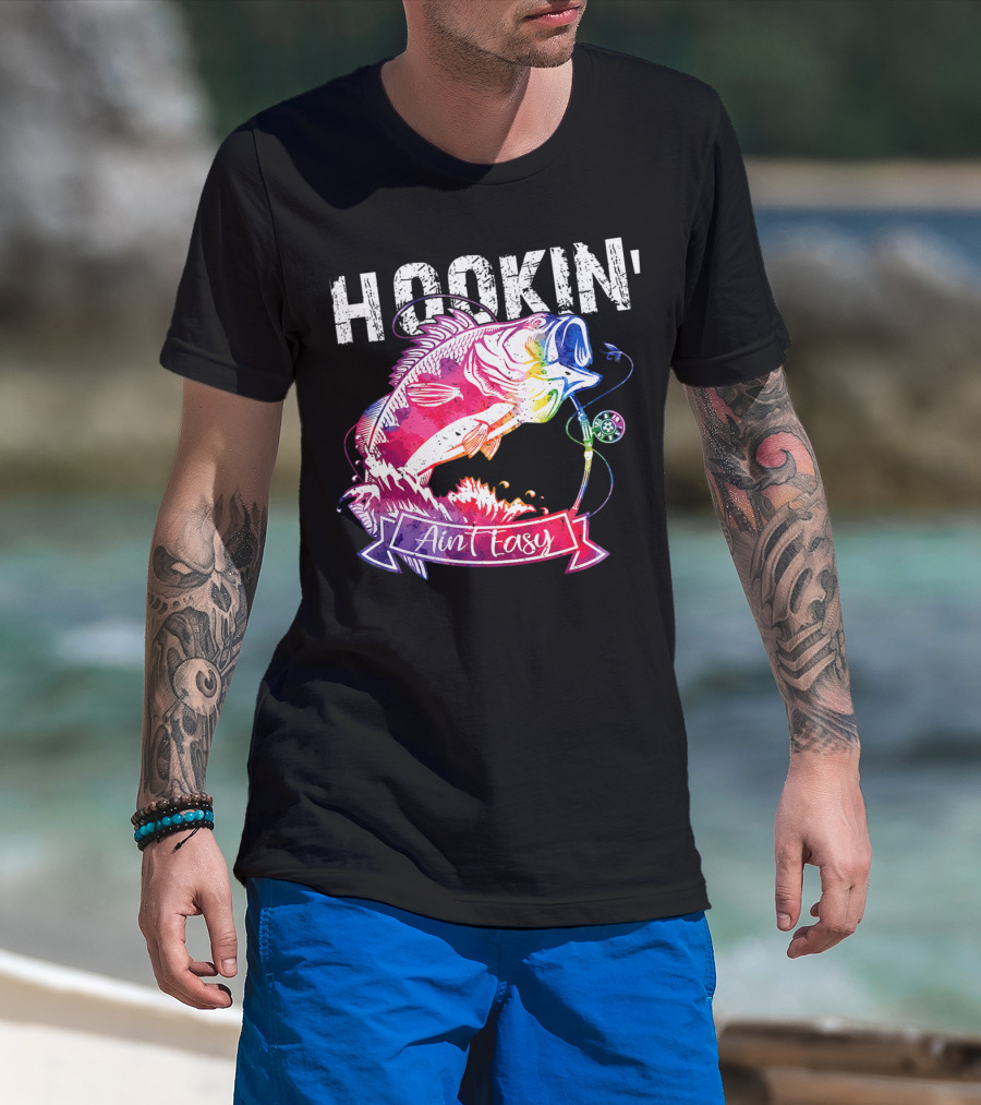 Hookin Aint Easy Funny Fishing Lovers Colorful Fish T-Shirt