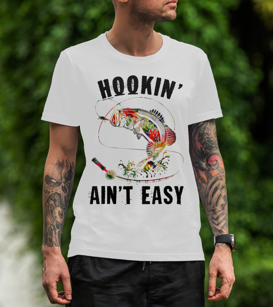 Hookin Aint Easy Funny Fishing Lover Bass Reel T-Shirt