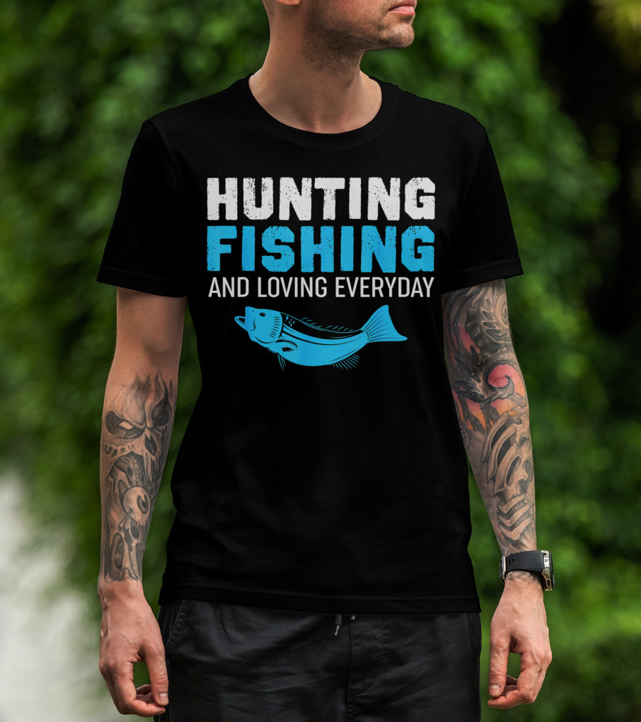 Hunting Fishing And Loving Everyday Bass Fish T-Shirt