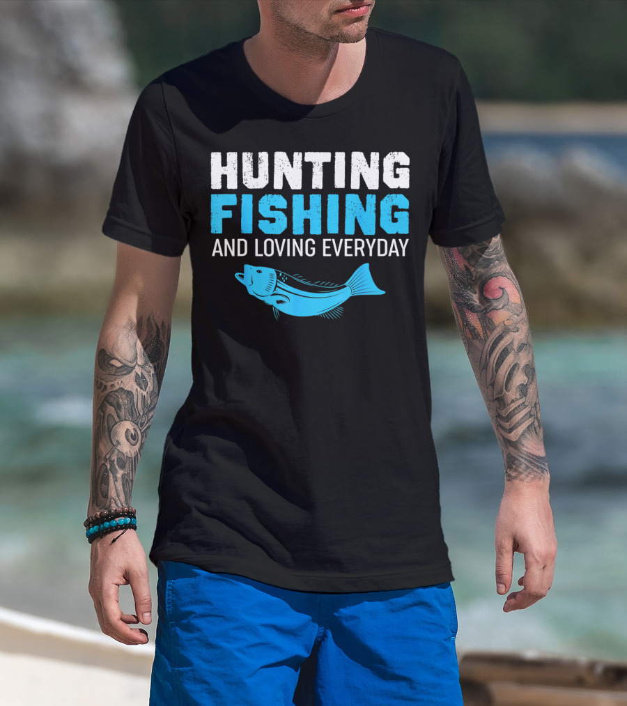 Hunting Fishing And Loving Everyday Bass Fish T-Shirt