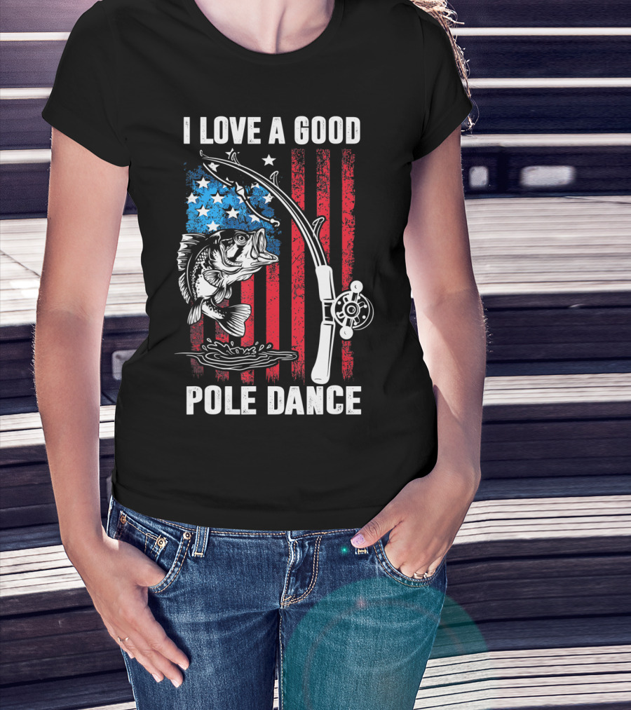 I Love A Good Pole Dance Funny Fishing Walleye Fish American Flag T-Shirt