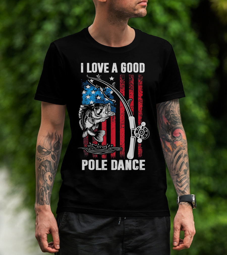 I Love A Good Pole Dance Funny Fishing Walleye Fish American Flag T-Shirt