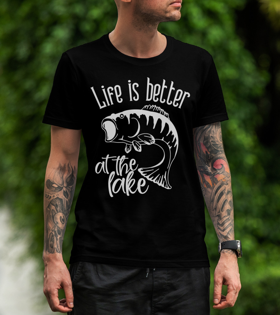 Life Is Better At The Lake Fish Fishing T-Shirt