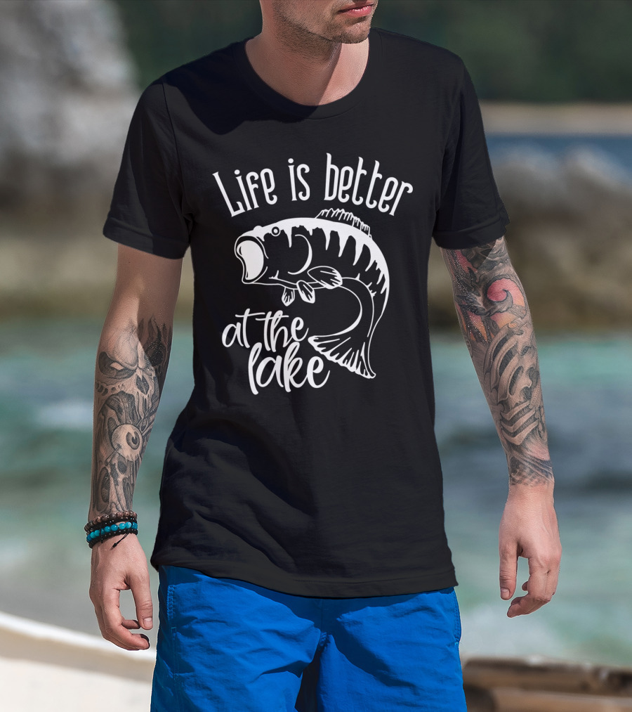 Life Is Better At The Lake Fish Fishing T-Shirt