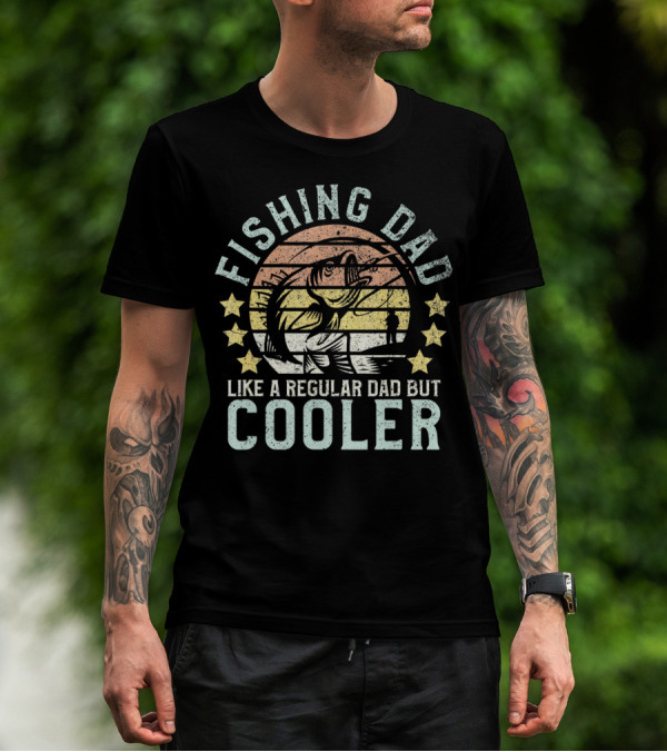 Fishing Dad Like A Regular Dad But Cooler Bass Fishing Dad Funny T-Shirt