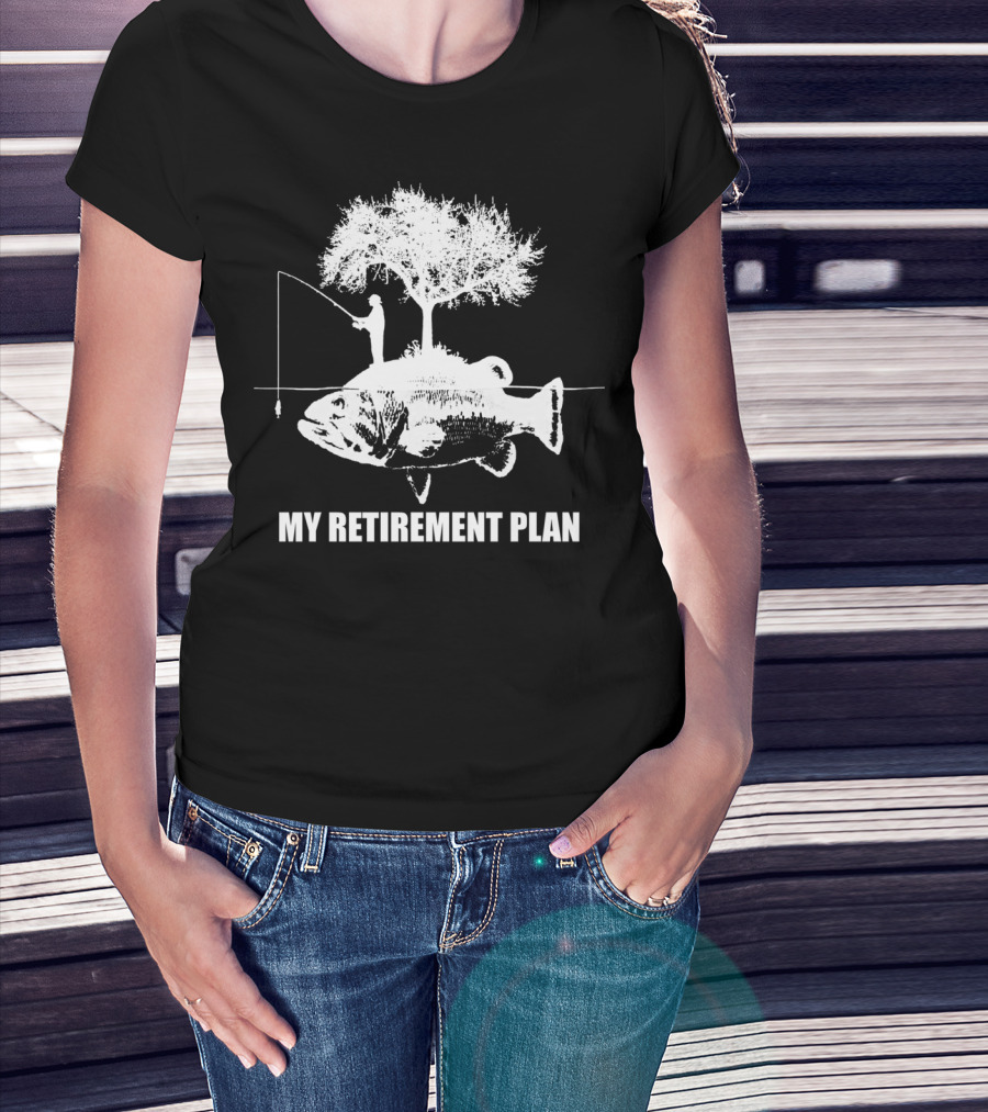 My Retirement Plan Is Fishing For Fishermen Lover With Tree And Fish T-Shirt